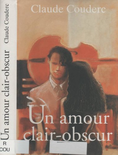Beispielbild fr Un amour clair-obscur zum Verkauf von Ammareal