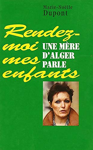 Stock image for Rendez-moi mes enfants, une mre d'Alger parle for sale by Librairie Th  la page