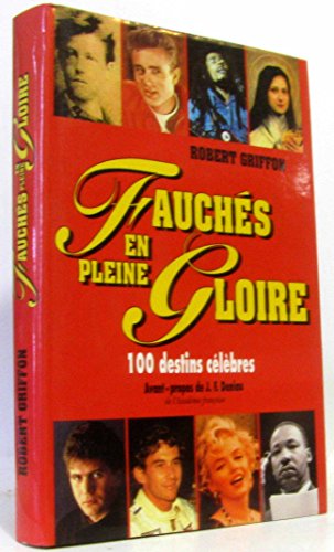 9782724282702: Fauchs en pleine gloire : 100 destins clbres