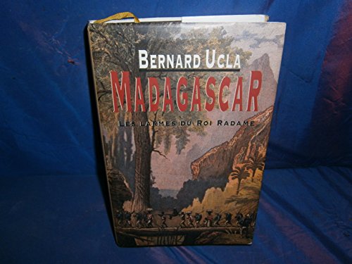 Madagascar. Les Larmes Du Roi Radame.