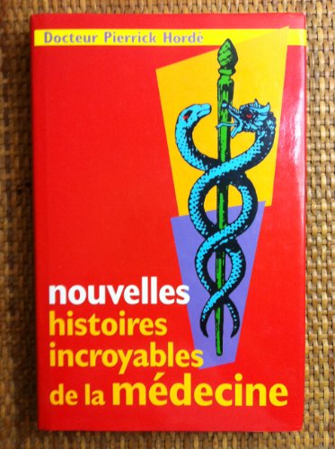 Beispielbild fr Nouvelles histoires incroyables de la mdecine zum Verkauf von A TOUT LIVRE