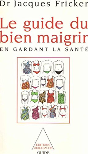 Beispielbild fr Le guide du bien maigrir en gardant la sant zum Verkauf von Librairie Th  la page