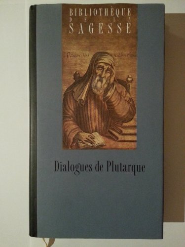 Stock image for Dialogues de Plutarque. for sale by AUSONE