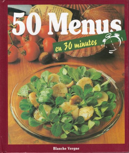 Beispielbild fr 50 Menus en 30 minutes zum Verkauf von Better World Books