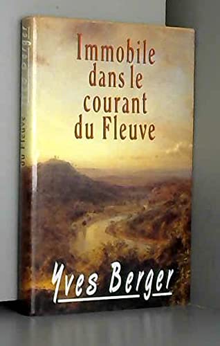 Beispielbild fr Immobile dans le courant du fleuve zum Verkauf von Librairie Th  la page