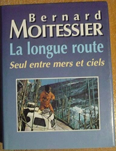 9782724285369: La longue route : Seul entre mers et ciels