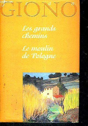 Stock image for Les grands chemins Le moulin de Pologne (OEuvre romanesque / Jean Giono.) for sale by Librairie Th  la page