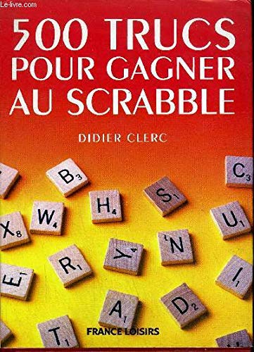 Stock image for 500 trucs pour gagner au scrabble for sale by Ammareal