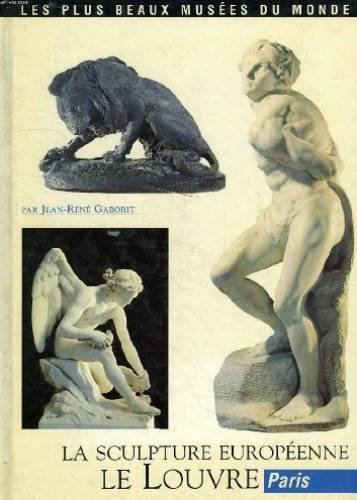 Beispielbild fr Le Louvre : La sculpture europenne (Les plus beaux muses du monde) zum Verkauf von Ammareal