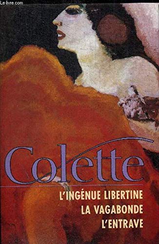 Stock image for L'ing�nue libertine La vagabonde L'entrave (OEuvres de Colette.) for sale by Wonder Book