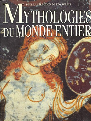 9782724291445: Mythologie du monde entier [Cartonn] by Willis Ro [Edizione: Francia]