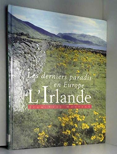Beispielbild fr Les Derniers Paradis En Europe - l'Irlande [Hardcover] Montagu - Jean-Yves Montagu zum Verkauf von LIVREAUTRESORSAS
