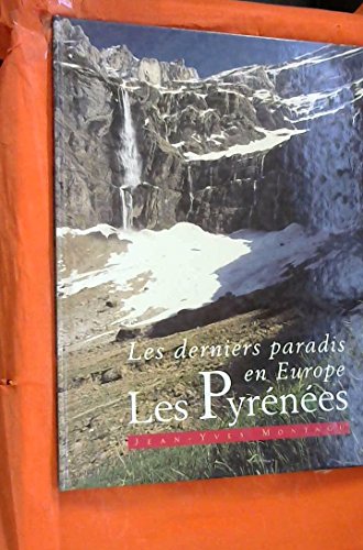 Beispielbild fr Les derniers paradis en Europe: les Pyrnes zum Verkauf von A TOUT LIVRE