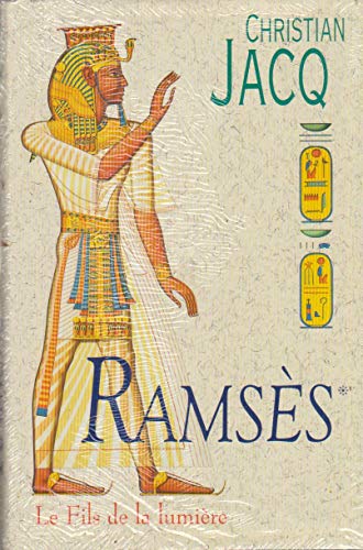 RamsÃ¨s Tome 1: Le Fils De La LumiÃ¨re (9782724294309) by Christian Jacq