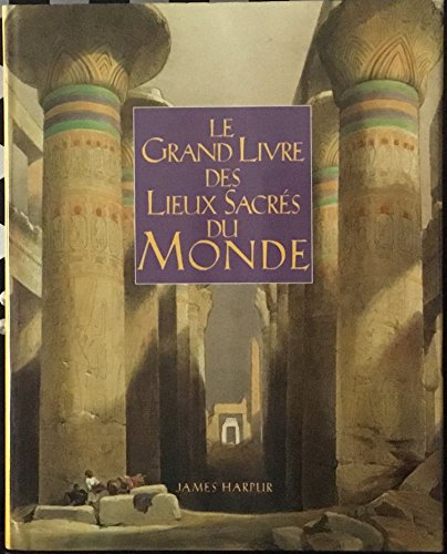 Imagen de archivo de Le grand livre des lieux sacrs du Monde a la venta por Librairie Th  la page