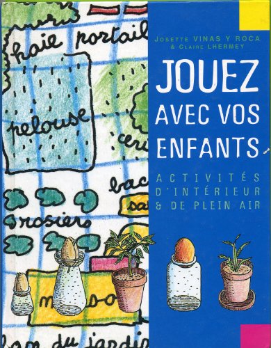 9782724295016: Jouez avec vos enfants, activits d'intrieur et de plein air