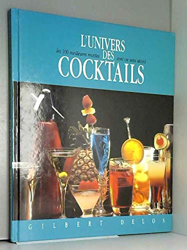 Beispielbild fr L'univers des cocktails : Les 300 meilleures recettes avec ou sans alcool zum Verkauf von Ammareal