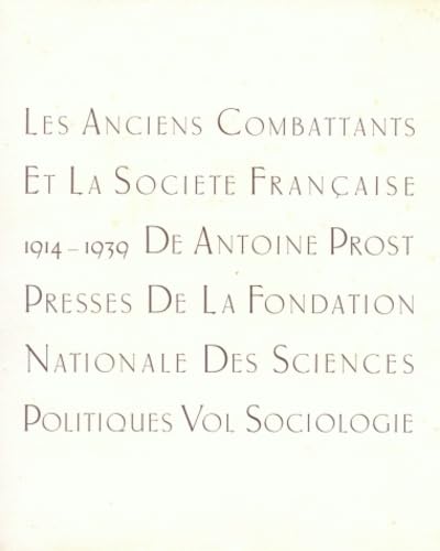 Imagen de archivo de Les Anciens combattants et la socit franaise 1914-1939 a la venta por Gallix