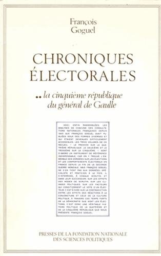 Beispielbild fr Chroniques lectorales: La Cinquime Rpublique Du Gnral De Gaulle zum Verkauf von Anybook.com