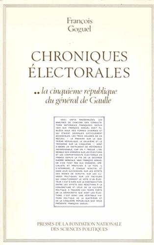 9782724604641: Chroniques lectorales: Tome 2, La cinquime rpublique du gnral de Gaulle
