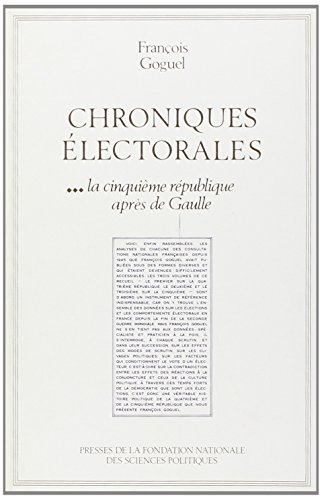 9782724604788: Chroniques lectorales 3, les scrutins politiques en France de 1945  nos jours: Tome 3, la Cinquime Rpublique aprs de Gaulle