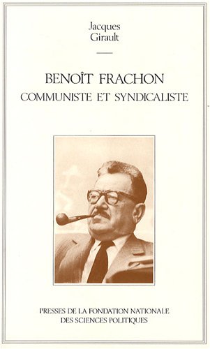 Beispielbild fr Benot Frachon, Communiste Et Syndicaliste zum Verkauf von RECYCLIVRE