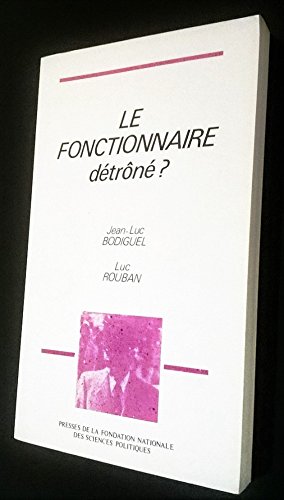 Beispielbild fr Le fonctionnaire detrone ? : l'etat au risque de la modernisation zum Verkauf von medimops
