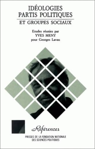 Beispielbild fr Idologies. Partis politiques et Groupes Sociaux- Pour Georges Lavau Yves Mny zum Verkauf von e-Libraire