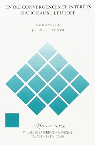 Beispielbild fr Entre convergences et int rêts nationaux : l'Europe Fitoussi, Jean-Paul zum Verkauf von LIVREAUTRESORSAS