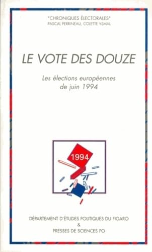 Stock image for Le vote des Douze: Les lections europennes de juin 1994 for sale by Ammareal