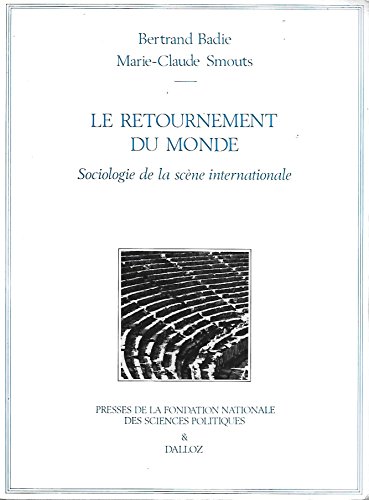 Beispielbild fr Le retournement du monde; sociologie de la scne internationale. Collection : Amphithtre. zum Verkauf von AUSONE