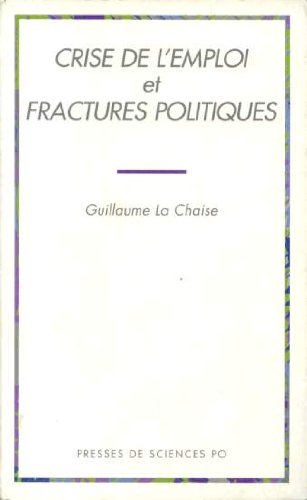 Stock image for Crise de l'emploi et fractures politiques les opinions des Français face au ch mage for sale by WorldofBooks