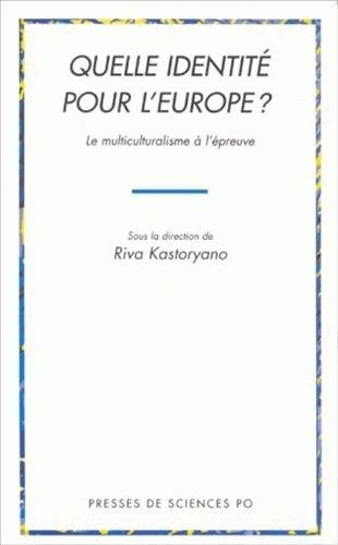 Beispielbild fr Quelle Identite Pour L'europe ? Le Multiculturalisme  L'preuve zum Verkauf von Hamelyn