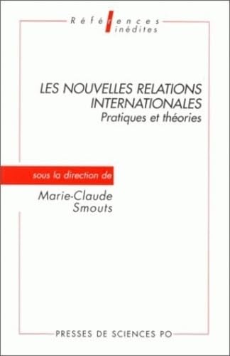 9782724607550: Les Nouvelles Relations Internationales. Pratiques Et Theories