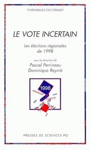 Stock image for Le Vote incertain. Les lections rgionales de 1998 for sale by medimops