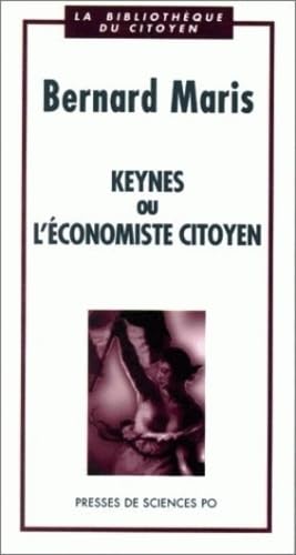 Beispielbild fr Keynes, ou, L'conomiste citoyen (La bibliothque du citoyen) zum Verkauf von medimops