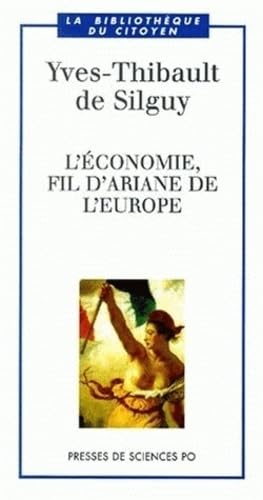 Beispielbild fr L' conomie, fil d'Ariane de l'Europe Silguy, Y.-T. de zum Verkauf von LIVREAUTRESORSAS