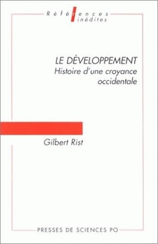 Beispielbild fr Le Dveloppement : Histoire D'une Croyance Occidentale zum Verkauf von RECYCLIVRE