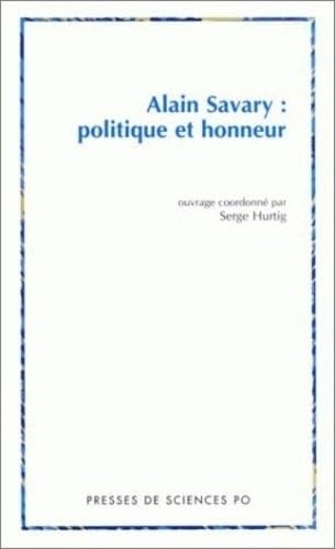 Stock image for ALAIN SAVARY POLITIQUE ET HONNEUR for sale by LiLi - La Libert des Livres