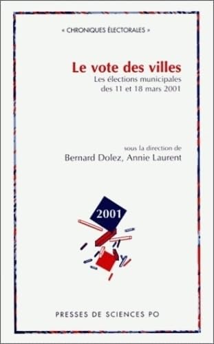 Beispielbild fr Le Vote des villes : Les Elections municipales des 11 et 18 mars 2001 zum Verkauf von Ammareal