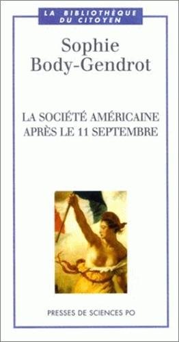 Beispielbild fr La Soci t am ricaine apr s le 11 septembre [Paperback] Body-Gendrot, Sophie zum Verkauf von LIVREAUTRESORSAS