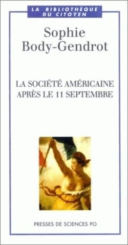 Stock image for La Soci t am ricaine apr s le 11 septembre [Paperback] Body-Gendrot, Sophie for sale by LIVREAUTRESORSAS