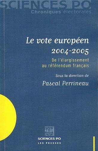 Stock image for Le vote europen 2004-2005: De l'largissement au rfrendum franais for sale by Ammareal