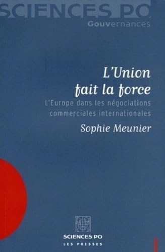 Beispielbild fr L'Union fait la force : L'Europe dans les ngociations commerciales internationales zum Verkauf von Ammareal