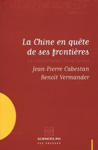 Beispielbild fr La Chine en qute de ses frontires: La confrontation Chine-Taiwan Cabestan, Jean-Pierre and Vermander, Benot zum Verkauf von e-Libraire