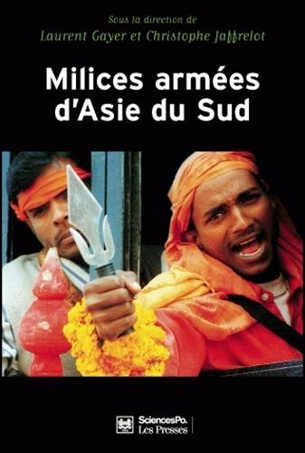Stock image for Milices armes d'Asie du Sud: Privatisation de la violence et implication des Etats for sale by Librairie Le Lieu Bleu Paris