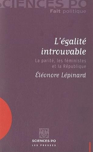 Stock image for L'galit introuvable : La parit, les fministes et la Rpublique for sale by medimops