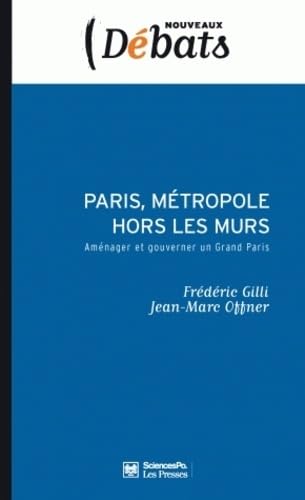 Beispielbild fr Paris, mtropole hors les murs : Amnager et gouverner un Grand Paris zum Verkauf von Ammareal