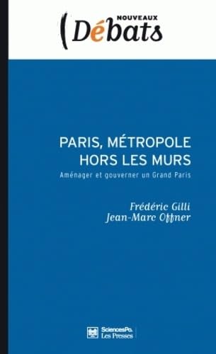 Stock image for Paris, mtropole hors les murs : Amnager et gouverner un Grand Paris for sale by Ammareal