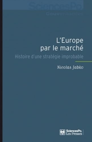 9782724611342: L'Europe par le march: Histoire d'une stratgie improbable